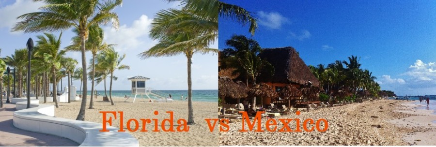 MExico vacation or FLorida vacation comparison