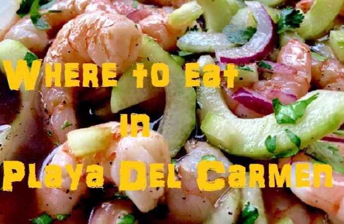 Where to eat in Playa Del Carmen