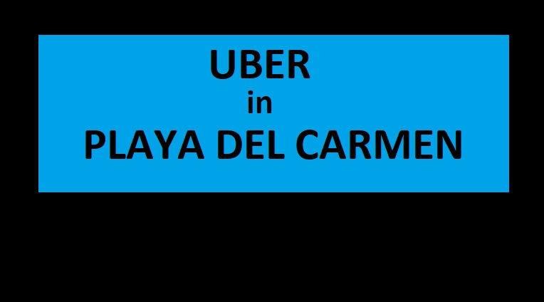 UBER in Playa Del Carmen