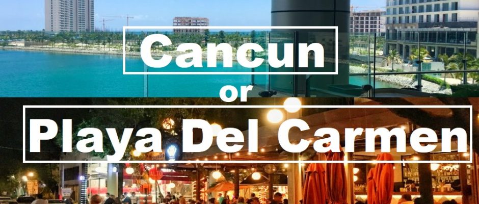 Is Playa Del Carmen Better Than Cancun For Vacations