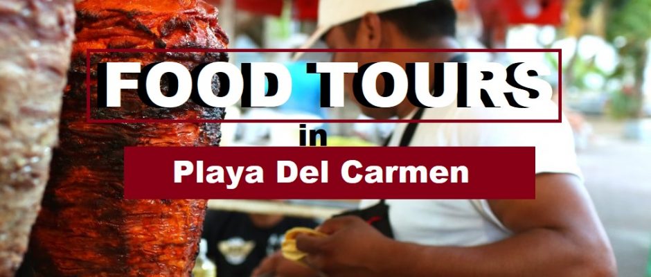 Playa Del Carmen Food Tours