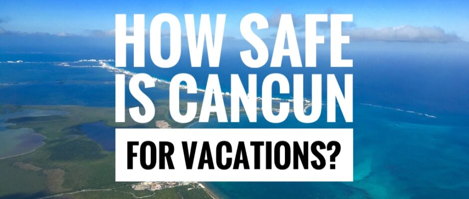 safety travel cancun