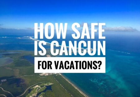 how safe is it to go to cancun mexico