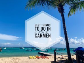 Best things to do in Playa Del Carmen