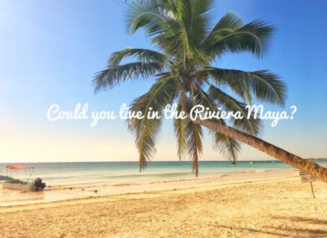 living in the Riviera Maya