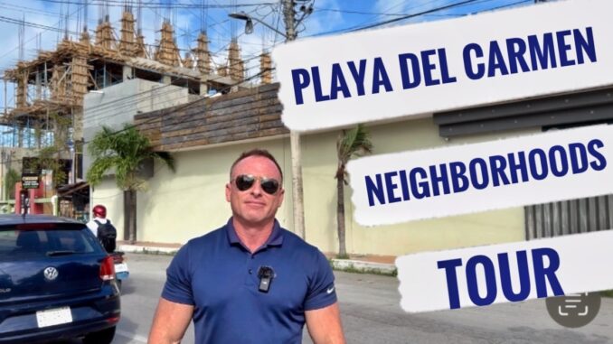 Neighborhoods of Playa Del Carmen